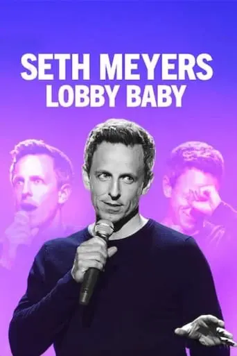 Seth Meyers: Lobby Baby (2019)