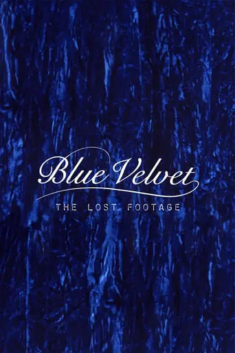 Blue Velvet Lost Footage (2011)