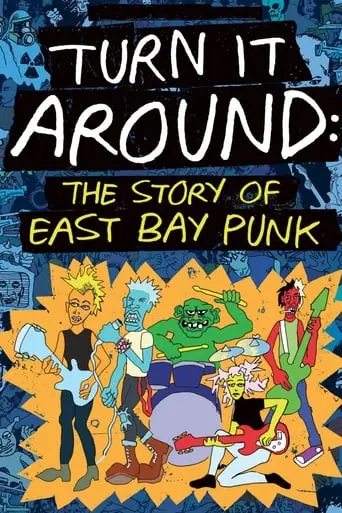 Turn It Around: The Story Of East Bay Punk (2017)