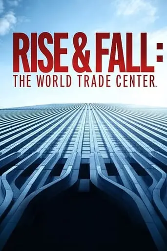 Rise And Fall: The World Trade Center (2021)