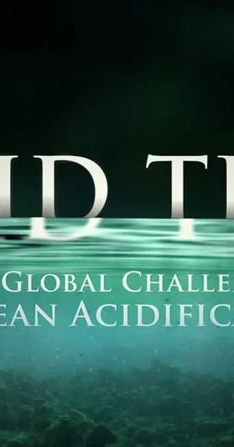 Acid Test: The Global Challenge Of Ocean Acidification (2009)