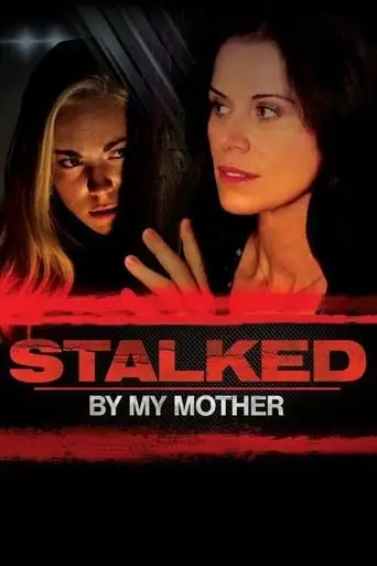 Stalked By My Mother (2016)