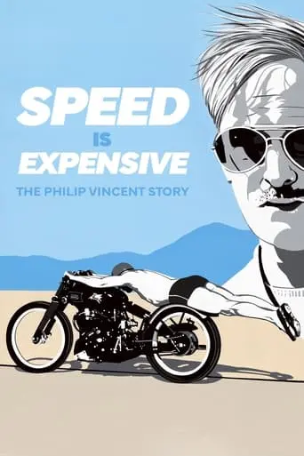 Speed Is Expensive: Philip Vincent And The Million Dollar Motorcycle (2022)