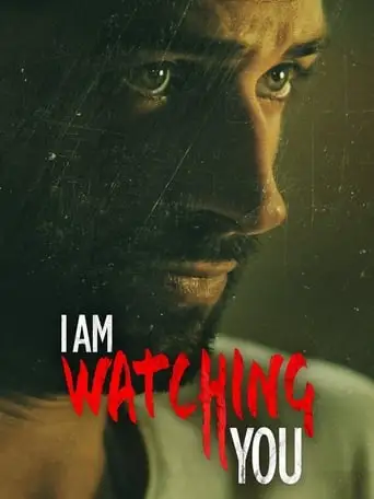 I Am Watching You (2016)