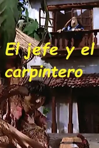 El Jefe Y El Carpintero (2000)