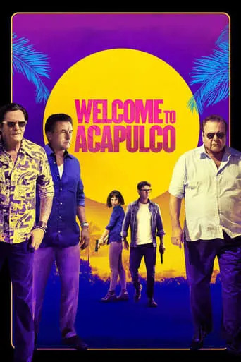 Welcome To Acapulco (2019)