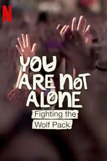 You Are Not Alone: Fighting The Wolf Pack (2024)