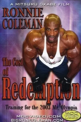 Ronnie Coleman: Cost Of Redemption (2004)