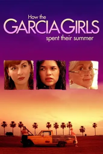 How The Garcia Girls Spent Their Summer (2005)