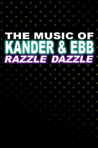 The Music Of Kander And Ebb: Razzle Dazzle (1997)