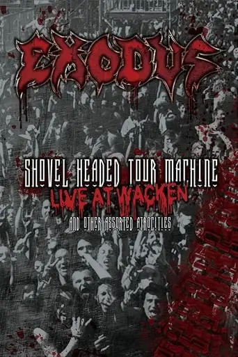 Exodus: Shovel Headed Tour Machine - Live At Wacken (2010)