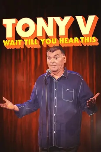 Tony V: Wait Til You Hear This (2024)