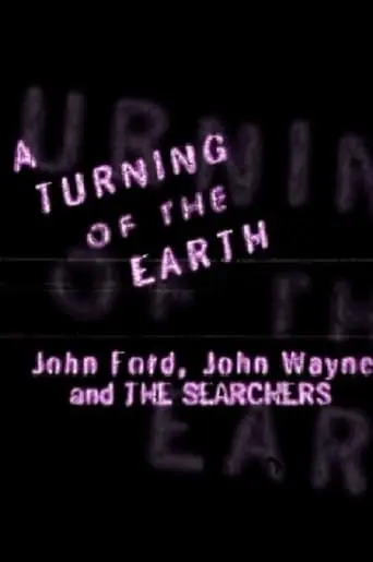 A Turning Of The Earth: John Ford, John Wayne And The Searchers (1998)