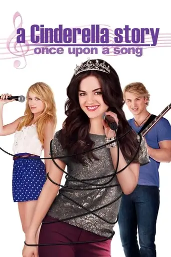 A Cinderella Story: Once Upon A Song (2011)