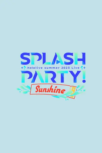 Splash Party! Sunshine (2023)