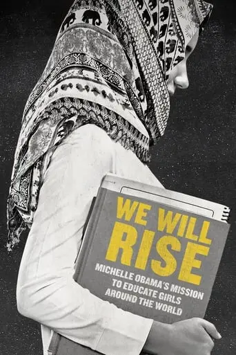 We Will Rise: Michelle Obama's Mission To Educate Girls Around The World (2018)