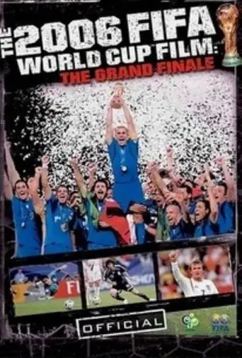 The Fifa 2006 World Cup Film: The Grand Finale (2006)