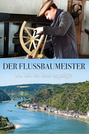 Der Flussbaumeister: Wie Tulla Den Rhein Begradigte (2020)