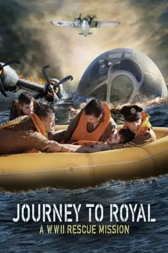 Journey To Royal: A WWII Rescue Mission (2021)