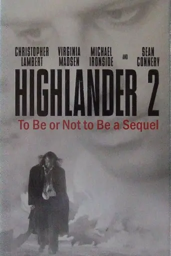 Highlander 2: To Be Or Not To Be A Sequel (1997)