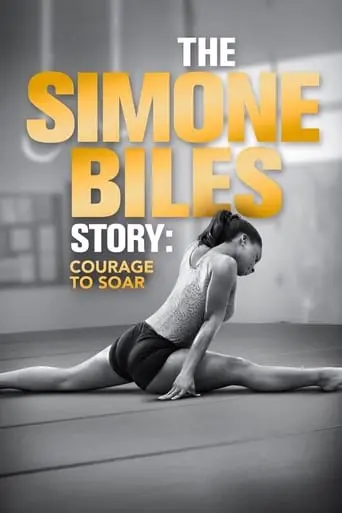 The Simone Biles Story: Courage To Soar (2018)