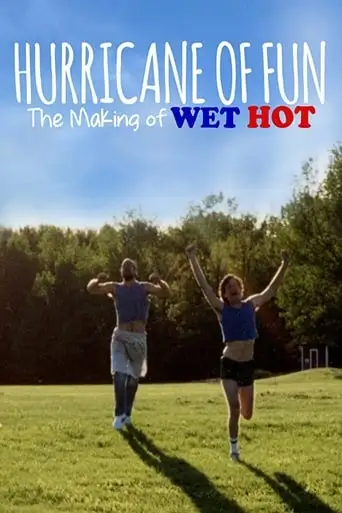 Hurricane Of Fun: The Making Of Wet Hot (2015)