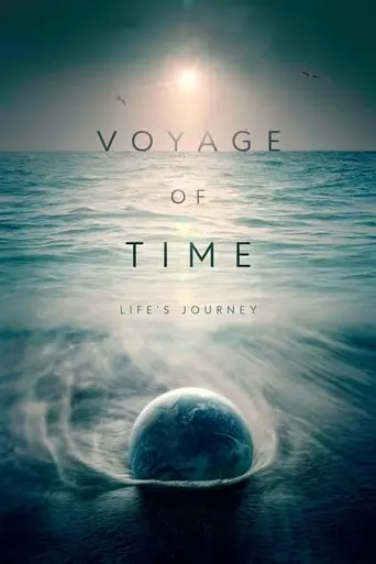 Voyage Of Time: Life's Journey (2017)