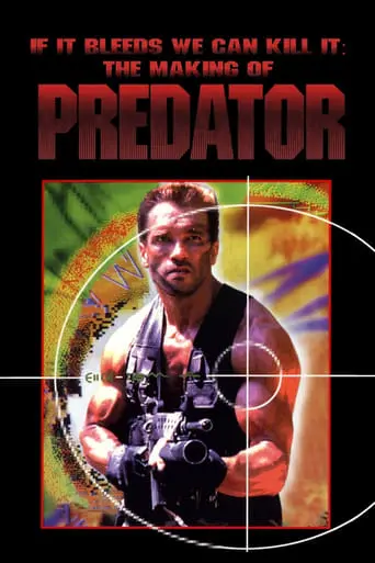 If It Bleeds We Can Kill It: The Making Of 'Predator' (2002)