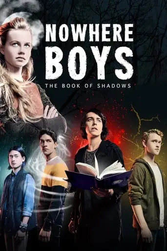 Nowhere Boys: The Book Of Shadows (2016)