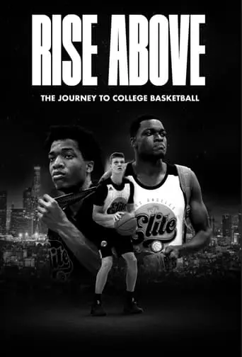 Rise Above: The Journey To College Basketball (2024)