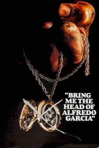 Bring Me The Head Of Alfredo Garcia (1974)