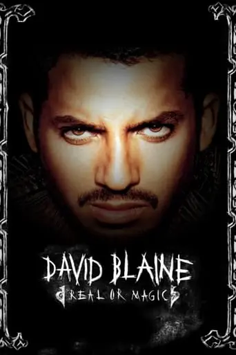 David Blaine: Real Or Magic (2013)