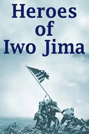 Heroes Of Iwo Jima (2001)