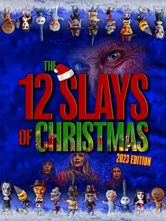 The Twelve Slays Of Christmas: 2023 Edition (2023)