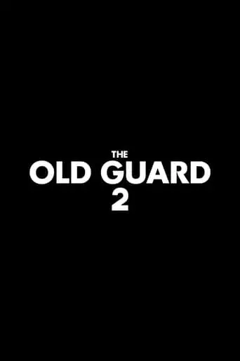 The Old Guard 2 (2024)