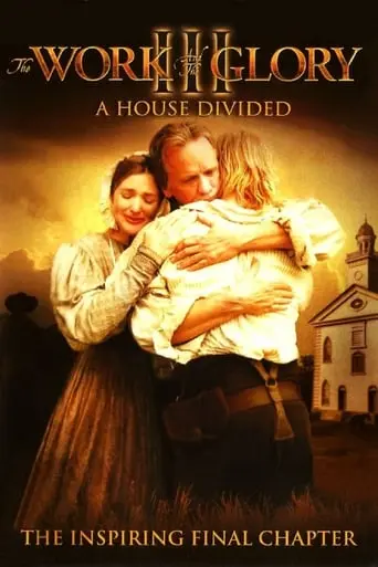 The Work And The Glory III: A House Divided (2006)