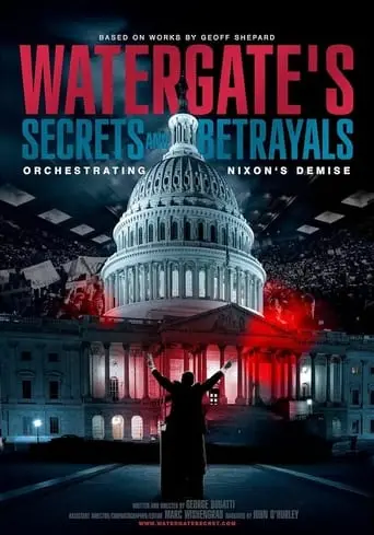 Watergate's Secrets And Betrayals (2024)