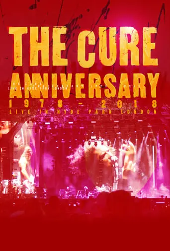 The Cure: Anniversary 1978-2018 Live In Hyde Park (2019)