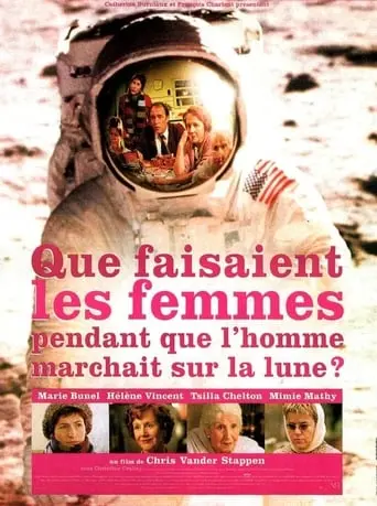 Que Faisaient Les Femmes Pendant Que L'homme Marchait Sur La Lune? (2001)