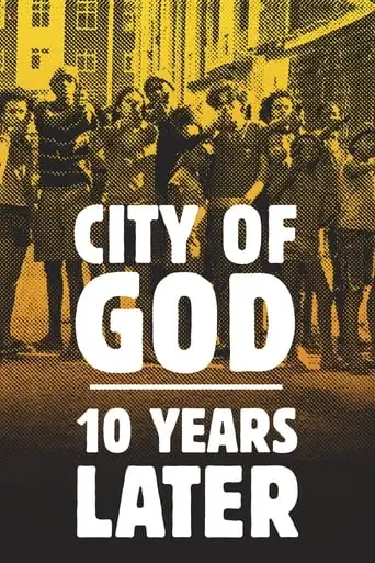 City Of God: 10 Years Later (2013)