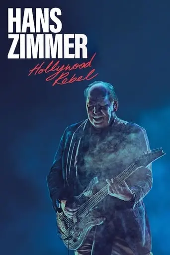 Hans Zimmer: Hollywood Rebel (2022)