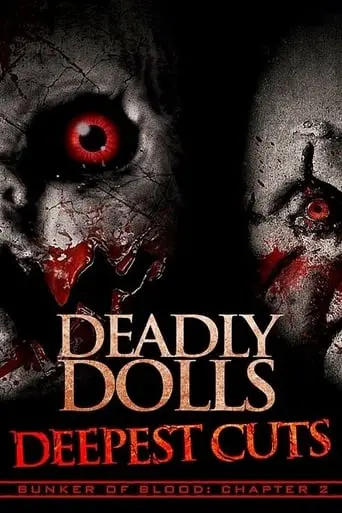 Bunker Of Blood: Chapter 2 - Deadly Dolls: Deepest Cuts (2018)