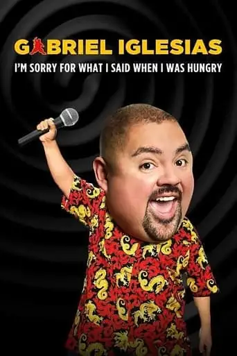 Gabriel Iglesias: I'm Sorry For What I Said When I Was Hungry (2016)