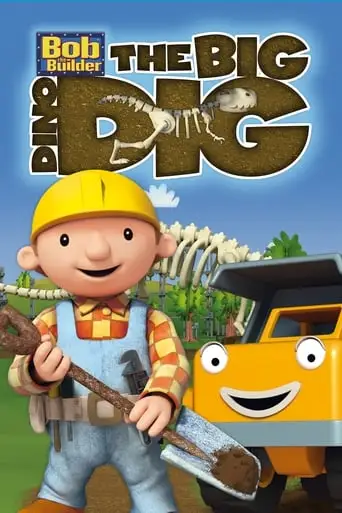 Bob The Builder: Big Dino Dig (2011)