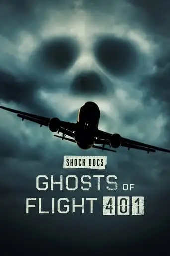 Ghosts Of Flight 401 (2022)