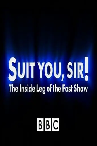 Suit You, Sir! The Inside Leg Of The Fast Show (1999)