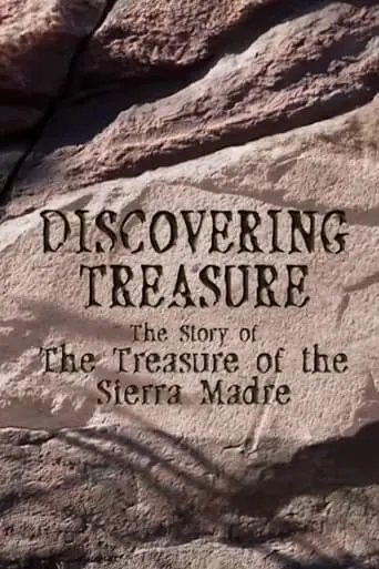 Discovering Treasure: The Story Of The Treasure Of The Sierra Madre (2003)