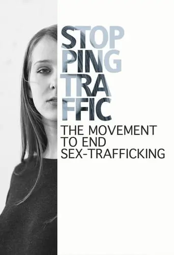 Stopping Traffic: The Movement To End Sex-Trafficking (2017)