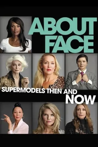 About Face: Supermodels Then And Now (2012)