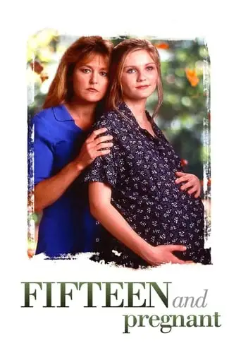 Fifteen And Pregnant (1998)